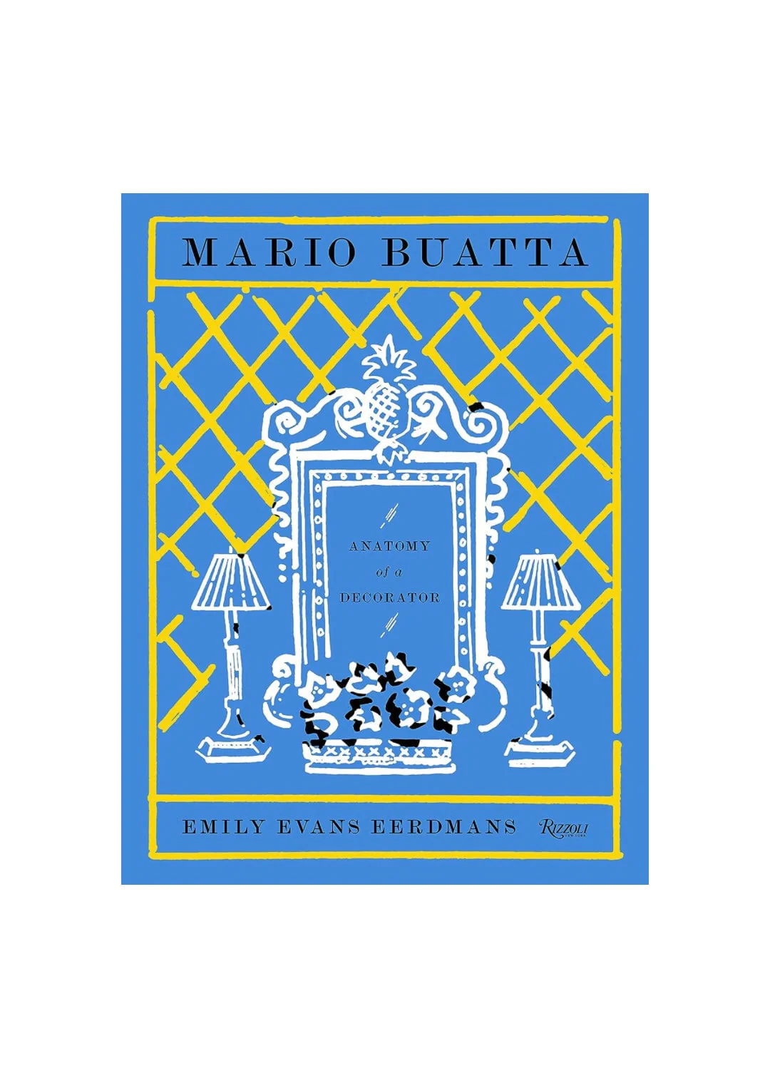 Mario Buatta: Anatomy of a Decorator by Emily Evans Eerdmans